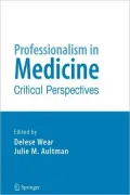 Professionalism in Medicine: Critical Perspectives