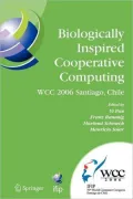 Biologically Inspired Cooperative Computing: IFIP 19th World Computer Congress, TC 10: 1st IFIP International Conference on Biologically Inspired Cooperative Computing, August 21-24, 2006, Santiago, Chile