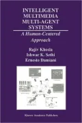 Intelligent Multimedia Multi-agent Systems: A Human-centered Approach