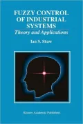 Fuzzy Control of Industrial Systems: Theory and Applications