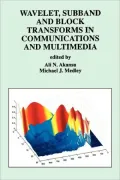 Wavelet, Subband and Block Transforms in Communications and Multimedia