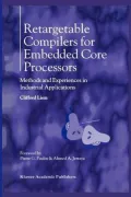 Retargetable Compilers for Embedded Core Processors: Methods and Experiences in Industrial Applications
