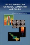 Optical Metrology for Fluids, Combustion and Solids