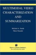 Multimodal Video Characterization and Summarization