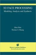 3D Face Processing: Modeling, Analysis and Synthesis