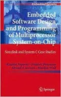 Embedded Software Design and Programming of Multiprocessor System-On-Chip: Simulink and System C Case Studies