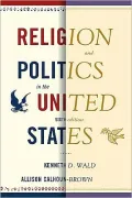 Religion and Politics in the United States - 6th Edition