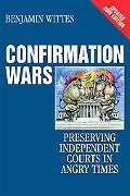 Confirmation Wars: Preserving Independent Courts in Angry Times (Hoover Studies in Politics,...
