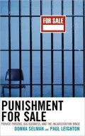 Punishment for Sale: Private Prisons, Big Business, and the Incarceration Binge