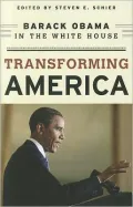Transforming America: Barack Obama in the White House