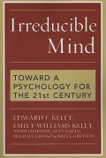 Irreducible Mind: Toward a Psychology for the 21st Century