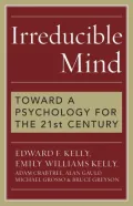 Irreducible Mind: Toward a Psychology for the 21st Century