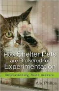 How Shelter Pets are Brokered for Experimentation: Understanding Pound Seizure