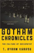 Gotham Chronicles: The Culture of Sociopathy