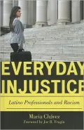 Everyday Injustice: Latino Professionals and Racism