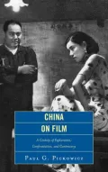 China on Film: A Century of Exploration, Confrontation, and Controversy