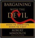 Bargaining with the Devil: When to Negotiate, When to Fight