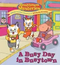 A Busy Day in Busytown: With the Timeless Characters of Richard Scarry
