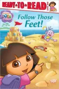 Follow Those Feet! (Dora the Explorer Ready-to-Read Series)