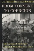 From Consent to Coercion: The Assault on Trade Union Freedoms