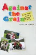 Against the Grain: Couples, Gender, and the Reframing of Parenting