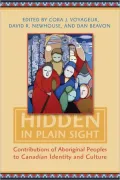 Hidden in Plain Sight: Contributions of Aboriginal Peoples to Canadian Identity and Culture