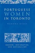 Portuguese Women in Toronto: Gender, Immigration, and Nationalism