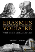 Erasmus and Voltaire: Why They Still Matter