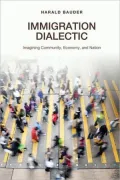 Immigration Dialectic: Imagining Community, Economy and Nation