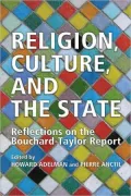Religion,Culture and the State: Canada and Quebec, Reflections of the Bouchard-Taylor Report