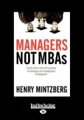 Managers Not MBAs: A Hard Look at the Soft Practice of Managing and Management Development