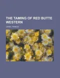 The Taming of Red Butte Western