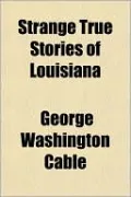 Strange True Stories of Louisiana
