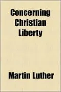 Concerning Christian Liberty