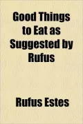 Good Things to Eat as Suggested by Rufus
