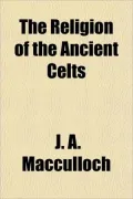 The Religion of the Ancient Celts
