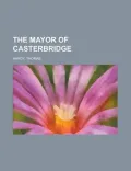 The Mayor of Casterbridge the Mayor of Casterbridge