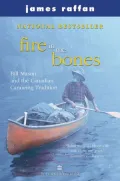 Fire in the Bones: Bill Mason and the Canadian Canoeing Tradition
