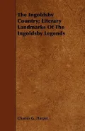 The Ingoldsby Country: Literary Landmarks of the Ingoldsby Legends