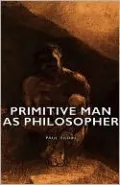 Primitive Man as Philosopher