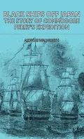 Black Ships Off Japan - The Story of Commodore Perry's Expedition