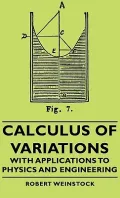 Calculus of Variations - With Applications to Physics and Engineering
