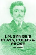 J.M. Synge's Plays, Poems & Prose