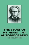 The Story of My Heart - My Autobiography