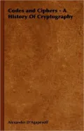 Codes and Ciphers - A History of Cryptography