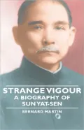 Strange Vigour - A Biography Of Sun Yat-Sen