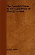 The Complete Works in Verse and Prose of George Herbert
