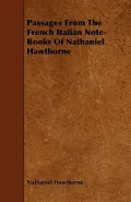 Passages from the French Italian Note-Books of Nathaniel Hawthorne