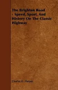 The Brighton Road - Speed, Sport, And History On The Classic Highway