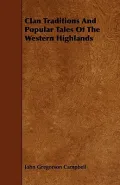 Clan Traditions And Popular Tales Of The Western Highlands (Paperback)